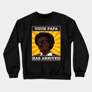 Afro Papa is here Crewneck Sweatshirt